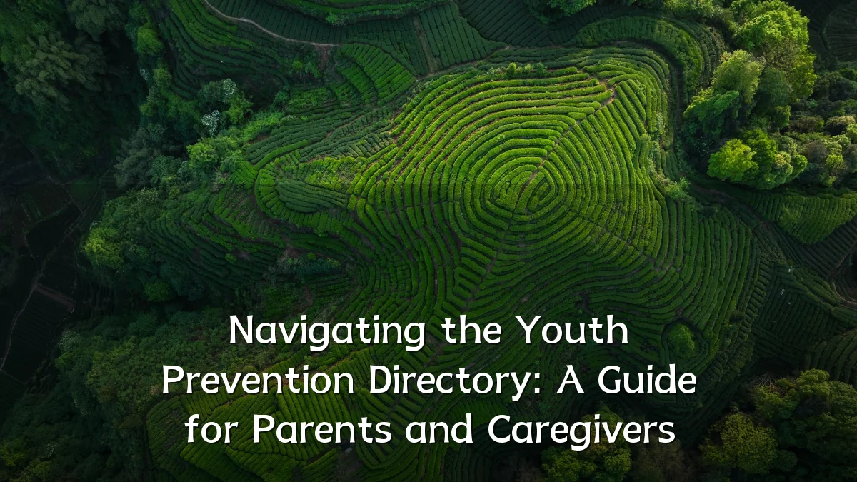 Navigating the Youth Prevention Directory: A Guide for Parents and Caregivers