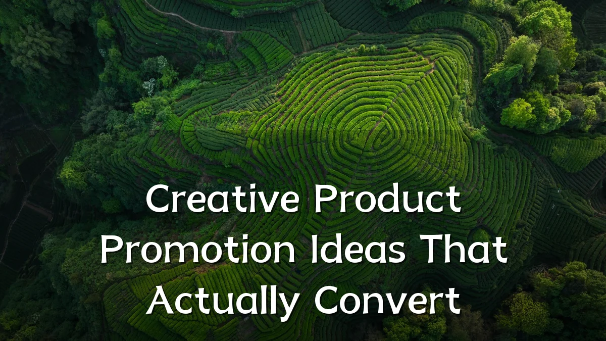 Creative Product Promotion Ideas That Actually Convert