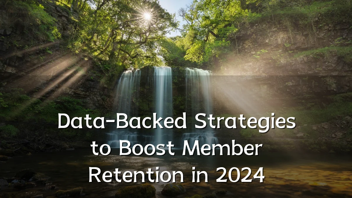 Data-Backed Strategies to Boost Member Retention in 2024