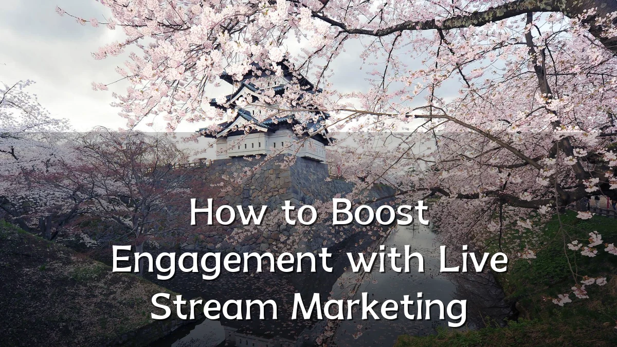 How to Boost Engagement with Live Stream Marketing
