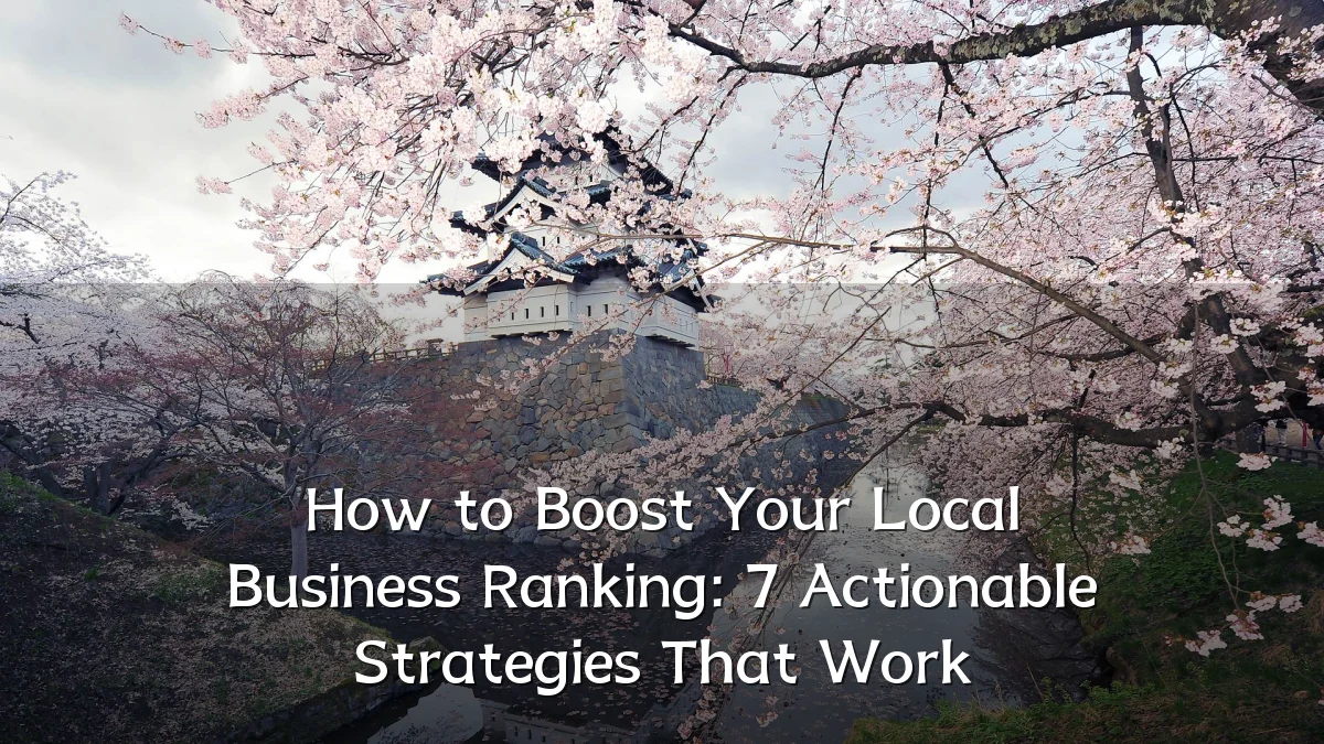 How to Boost Your Local Business Ranking: 7 Actionable Strategies That Work