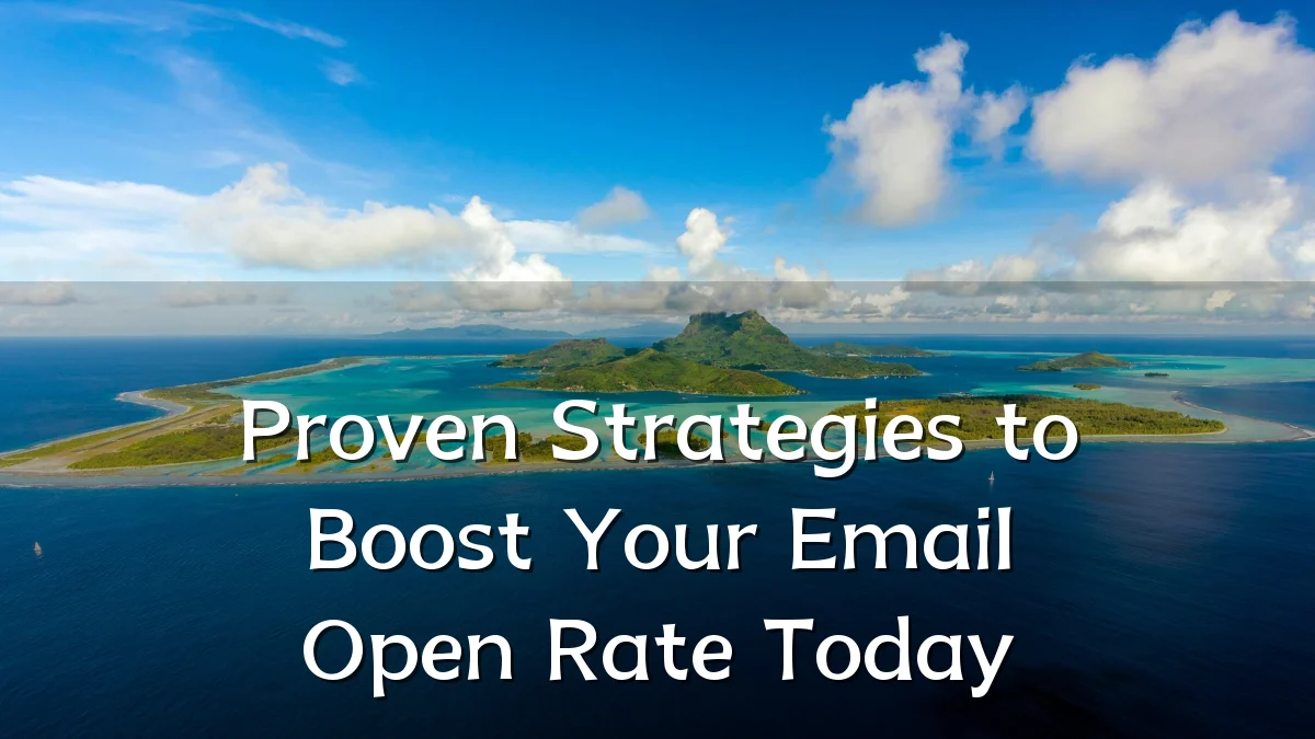 Proven Strategies to Boost Your Email Open Rate Today