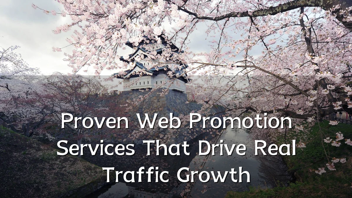 Proven Web Promotion Services That Drive Real Traffic Growth