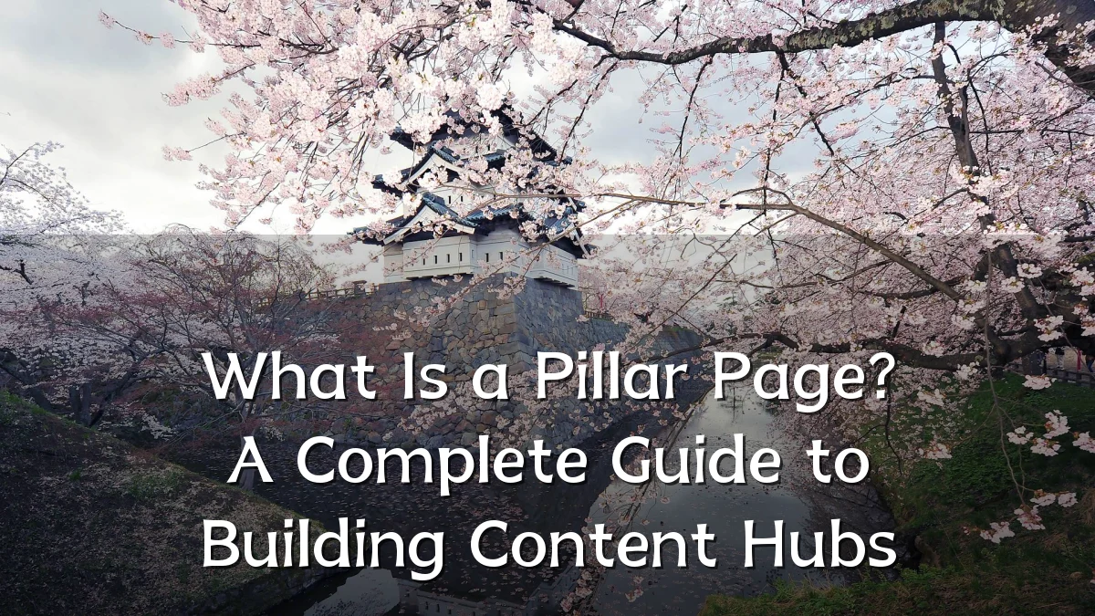 What Is a Pillar Page? A Complete Guide to Building Content Hubs