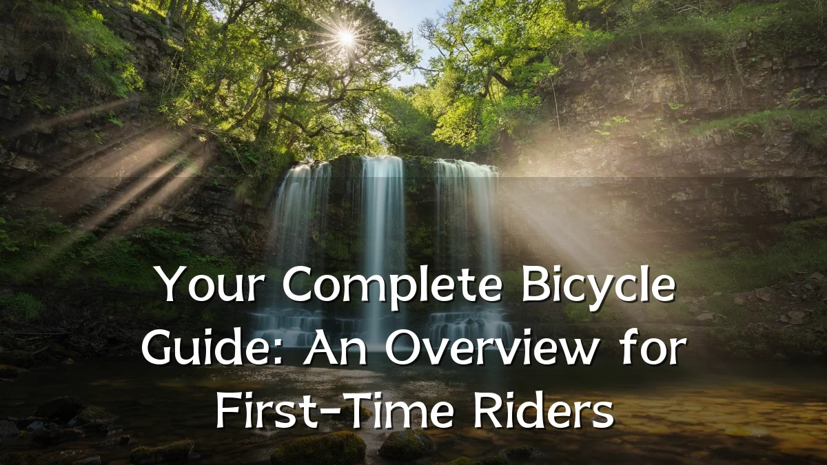 Your Complete Bicycle Guide: An Overview for First-Time Riders